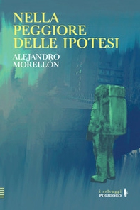 Nella peggiore delle ipotesi - Librerie.coop Nella peggiore delle ipotesi - Librerie.coop