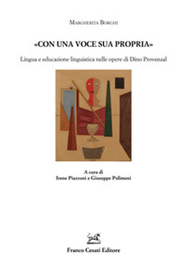«Con una voce sua propria». Lingua ed educazione linguistica nelle opere di Dino Provenzal - Librerie.coop «Con una voce sua propria». Lingua ed educazione linguistica nelle opere di Dino Provenzal - Librerie.coop