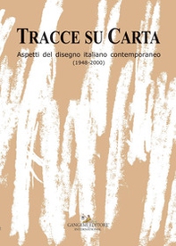 Tracce su carta. Aspetti del disegno italiano contemporaneo (1948-2000) - Librerie.coop Tracce su carta. Aspetti del disegno italiano contemporaneo (1948-2000) - Librerie.coop