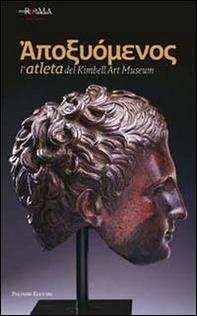 Apoxjomenos. L'atleta del Kimbell Art Museum - Librerie.coop Apoxjomenos. L'atleta del Kimbell Art Museum - Librerie.coop