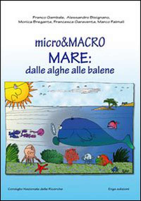 Micro & macro. Mare: dalle alghe alle balene - Librerie.coop Micro & macro. Mare: dalle alghe alle balene - Librerie.coop