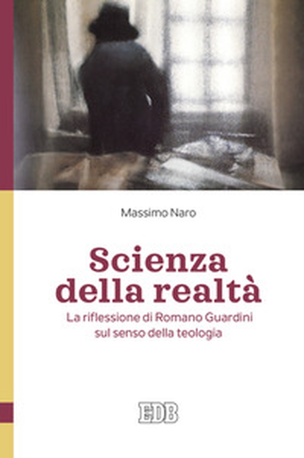 Scienza della realtà. La riflessione di Romano Guardini sul senso della teologia - Librerie.coop Scienza della realtà. La riflessione di Romano Guardini sul senso della teologia - Librerie.coop
