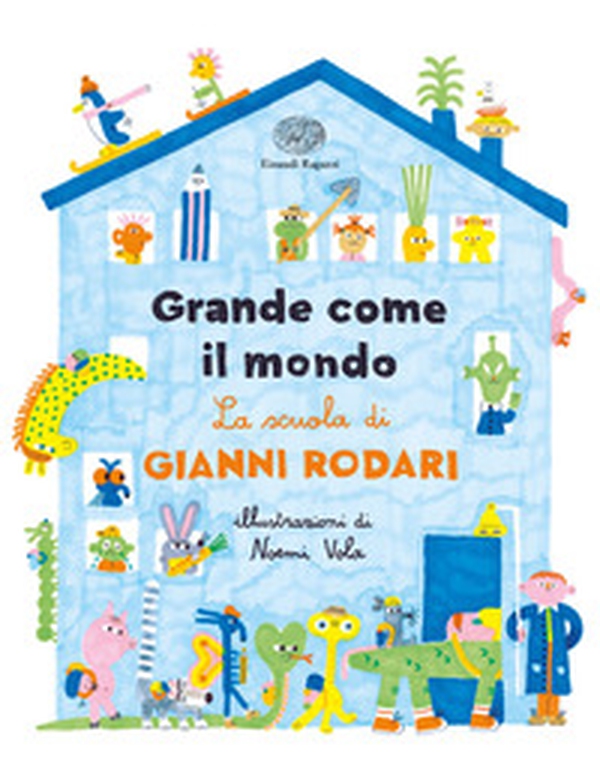 Grande come il mondo. La scuola di Gianni Rodari - Librerie.coop Grande come il mondo. La scuola di Gianni Rodari - Librerie.coop