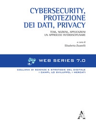 Cybersecurity, protezione dei dati, privacy. Temi, nozioni, applicazioni. Un approccio interdisciplinare - Librerie.coop