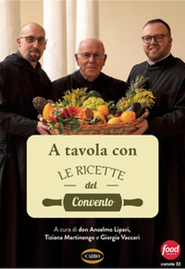 A tavola con le ricette del convento - Librerie.coop A tavola con le ricette del convento - Librerie.coop