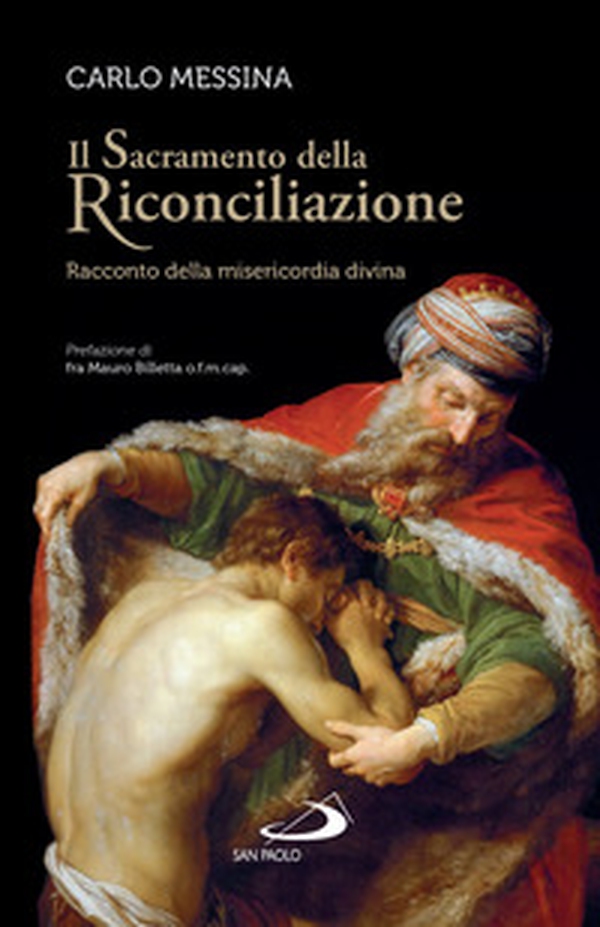 Il sacramento della riconciliazione. Racconto della misericordia divina - Librerie.coop
