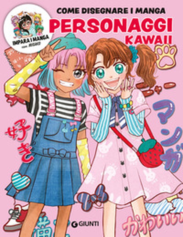 Personaggi kawaii. Come disegnare i manga - Librerie.coop Personaggi kawaii. Come disegnare i manga - Librerie.coop