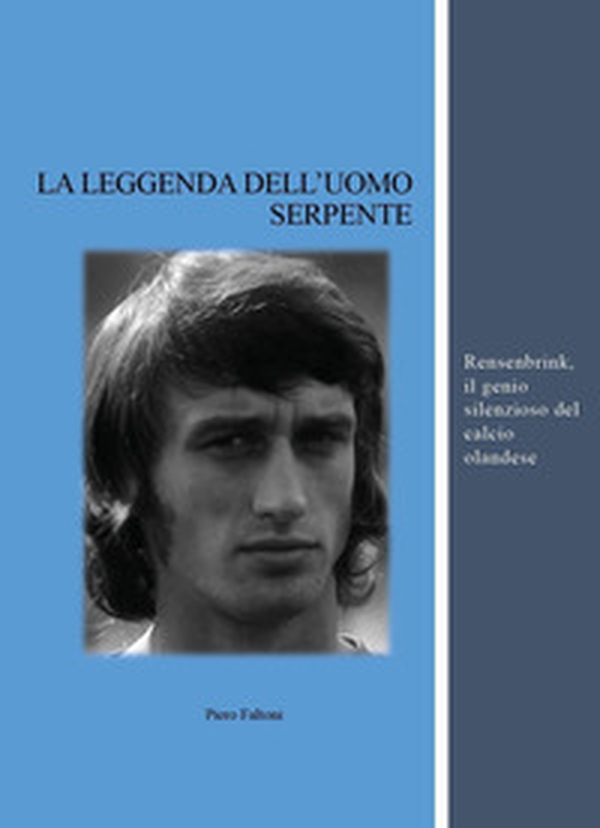 La leggenda dell'uomo serpente - Librerie.coop La leggenda dell'uomo serpente - Librerie.coop