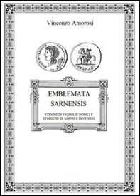Emblemata Sarnensis. Stemmi di famiglie nobili e storiche di Sarno e dintorni - Librerie.coop