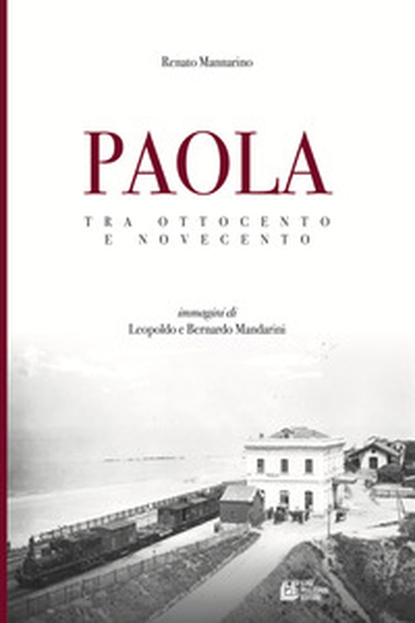 Paola. Tra Ottocento e Novecento - Librerie.coop Paola. Tra Ottocento e Novecento - Librerie.coop
