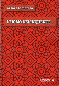 L'uomo delinquente - Librerie.coop
