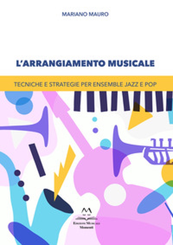 L'arrangiamento musicale. Tecniche e strategie per ensemble jazz e pop - Librerie.coop L'arrangiamento musicale. Tecniche e strategie per ensemble jazz e pop - Librerie.coop