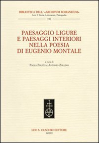 Paesaggio ligure e paesaggi interiori nella poesia di Eugenio Montale. Atti del Convegno internazionale (Monterosso, 11-13 dicembre 2009) - Librerie.coop Paesaggio ligure e paesaggi interiori nella poesia di Eugenio Montale. Atti del Convegno internazionale (Monterosso, 11-13 dicembre 2009) - Librerie.coop