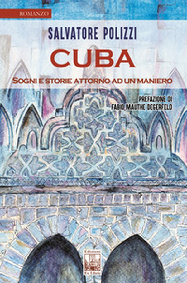 Cuba. Sogni e storie attorno ad un maniero - Librerie.coop Cuba. Sogni e storie attorno ad un maniero - Librerie.coop