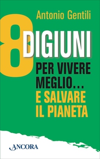 8 digiuni per vivere meglio… e salvare il pianeta - Librerie.coop