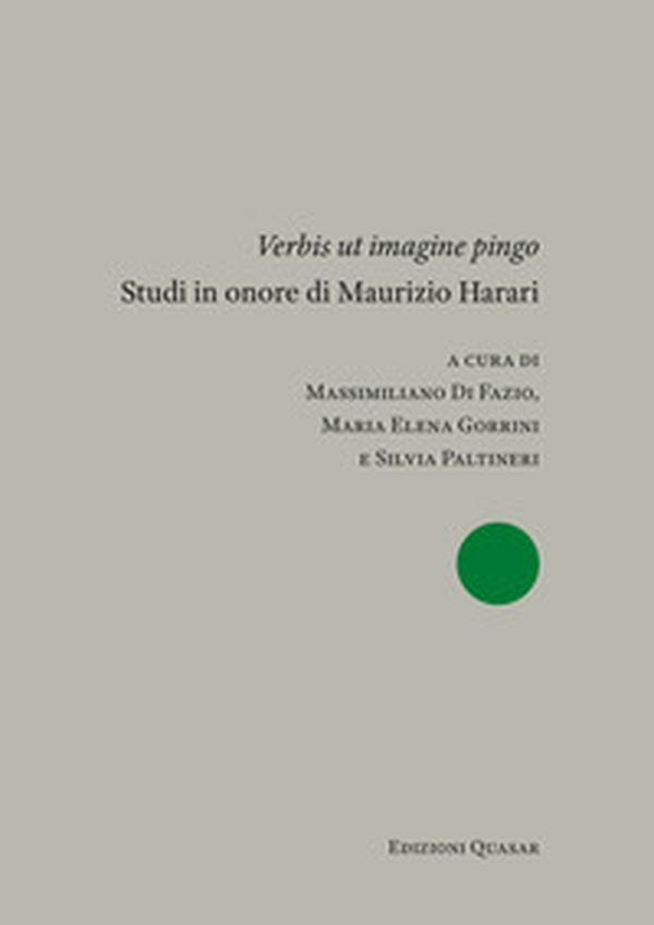 «Verbis ut imagine pingo». Studi in onore di Maurizio Harari - Librerie.coop