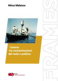 Cinema tra contaminazioni del reale e politica - Librerie.coop
