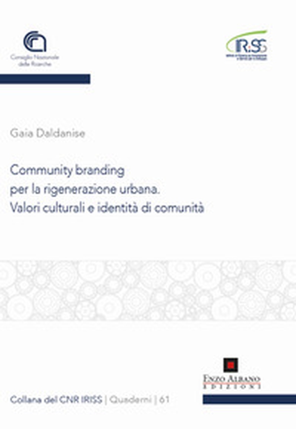 Community branding per la rigenerazione urbana. Valori culturali e identità di comunità - Librerie.coop Community branding per la rigenerazione urbana. Valori culturali e identità di comunità - Librerie.coop