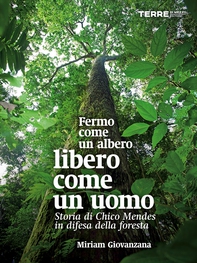 Fermo come un albero, libero come un uomo - Librerie.coop