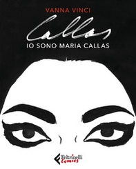 Io sono Maria Callas - Librerie.coop