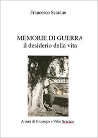 Memorie di guerra. Il desiderio della vita - Librerie.coop