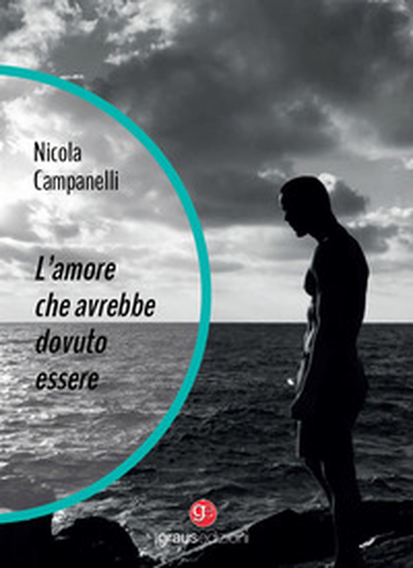 L'amore che avrebbe dovuto essere - Librerie.coop L'amore che avrebbe dovuto essere - Librerie.coop