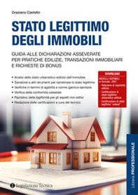 Stato legittimo degli immobili. Guida alle dichiarazioni asseverate per pratiche edilizie, transazioni immobiliari e richieste di bonus - Librerie.coop