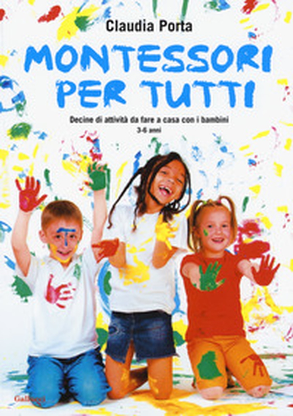 Montessori per tutti. Decine di attività da fare a casa con i bambini 3-6 anni - Librerie.coop Montessori per tutti. Decine di attività da fare a casa con i bambini 3-6 anni - Librerie.coop