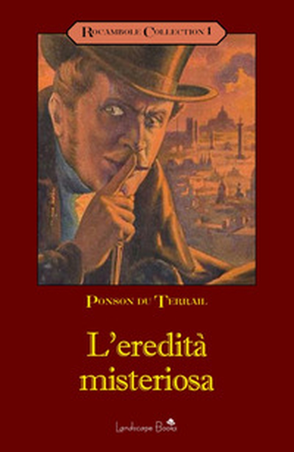 L'eredità misteriosa. Rocambole - Vol. 1 - Librerie.coop L'eredità misteriosa. Rocambole - Vol. 1 - Librerie.coop
