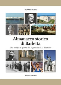 Almanacco storico di Barletta. Una notizia al giorno dal 1° gennaio al 31 dicembre - Librerie.coop