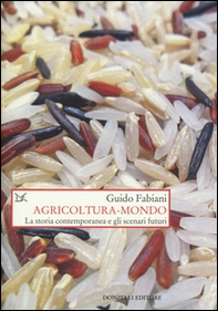 Agricoltura-mondo. La storia contemporanea e gli scenari futuri - Librerie.coop Agricoltura-mondo. La storia contemporanea e gli scenari futuri - Librerie.coop