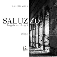 Saluzzo. Luoghi e non-luoghi - Librerie.coop