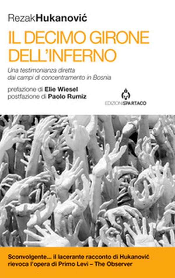 Il decimo girone dell'inferno. Una testimonianza diretta dai campi di concentramento in Bosnia - Librerie.coop Il decimo girone dell'inferno. Una testimonianza diretta dai campi di concentramento in Bosnia - Librerie.coop