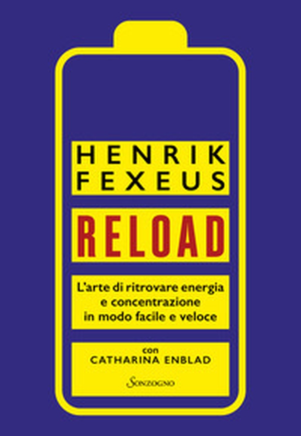 Reload. L'arte di ritrovare energia e concentrazione in modo facile e veloce - Librerie.coop Reload. L'arte di ritrovare energia e concentrazione in modo facile e veloce - Librerie.coop