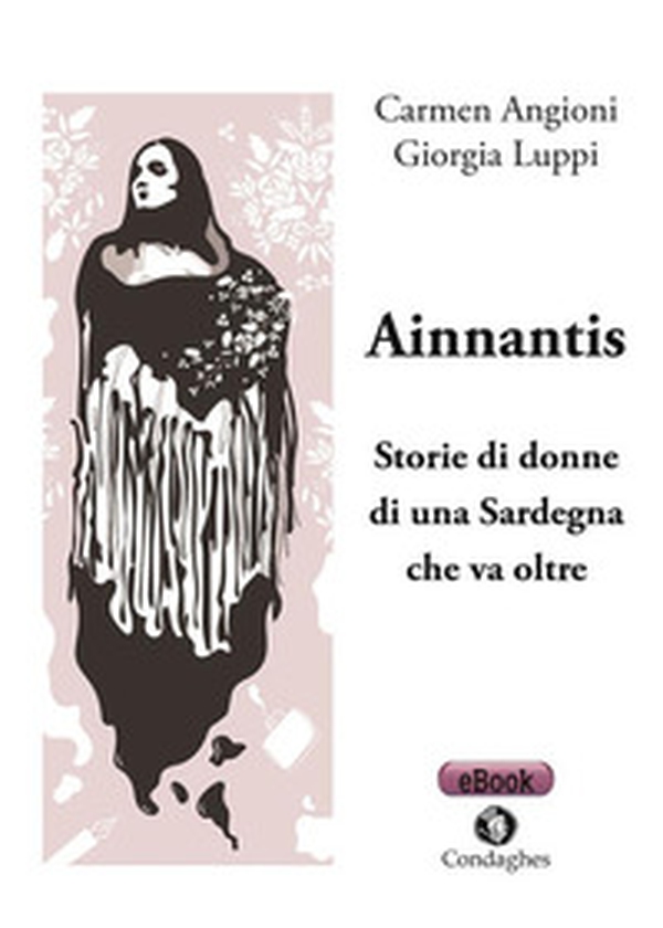 Ainnantis. Storie di donne di una Sardegna che va oltre - Librerie.coop Ainnantis. Storie di donne di una Sardegna che va oltre - Librerie.coop