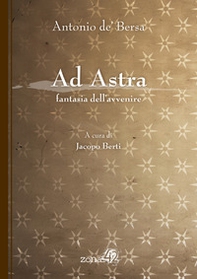 Ad Astra. Fantasia dell'avvenire - Librerie.coop