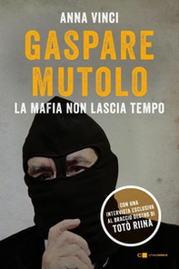 Gaspare Mutolo. La mafia non lascia tempo - Librerie.coop