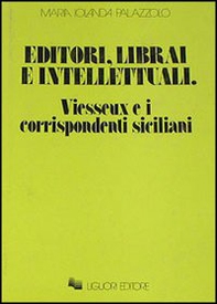 Editori, librai e intellettuali. Vieusseux e i corrispondenti siciliani - Librerie.coop