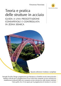 Teoria e pratica delle strutture in acciaio. Guida a una progettazione consapevole e controllata in zona sismica - Librerie.coop