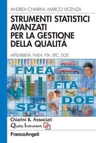 Strumenti statistici avanzati per la gestione della qualità. Affidabilità, FMEA, FTA, SPC, DOE - Librerie.coop Strumenti statistici avanzati per la gestione della qualità. Affidabilità, FMEA, FTA, SPC, DOE - Librerie.coop
