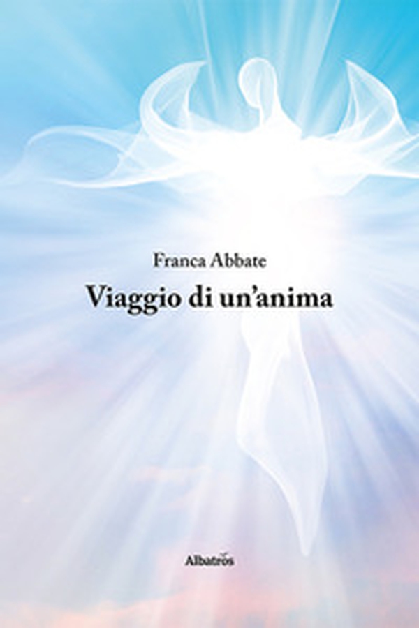 Viaggio di un'anima - Librerie.coop Viaggio di un'anima - Librerie.coop