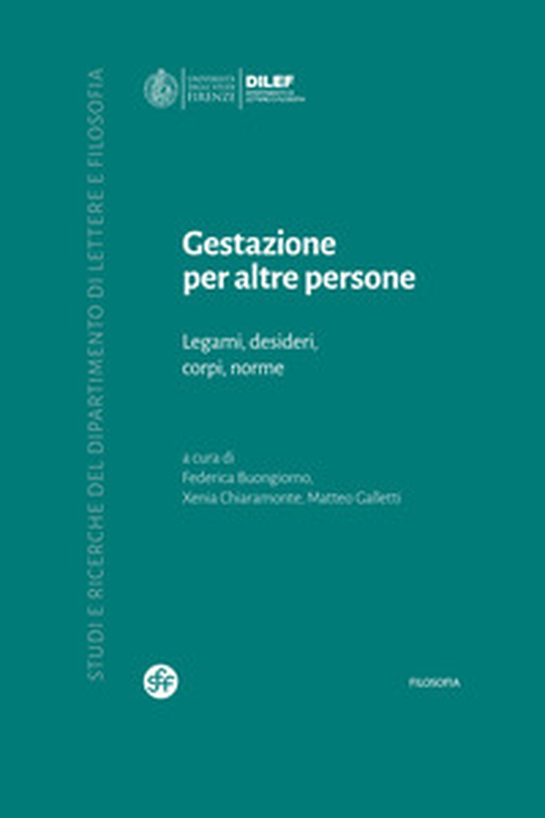 Gestazione per altre persone. Legami, desideri, corpi, norme - Librerie.coop