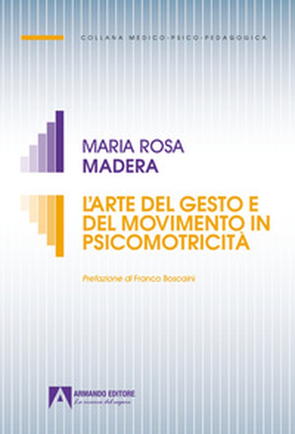 L'arte del gesto e del movimento in psicomotricità - Librerie.coop L'arte del gesto e del movimento in psicomotricità - Librerie.coop