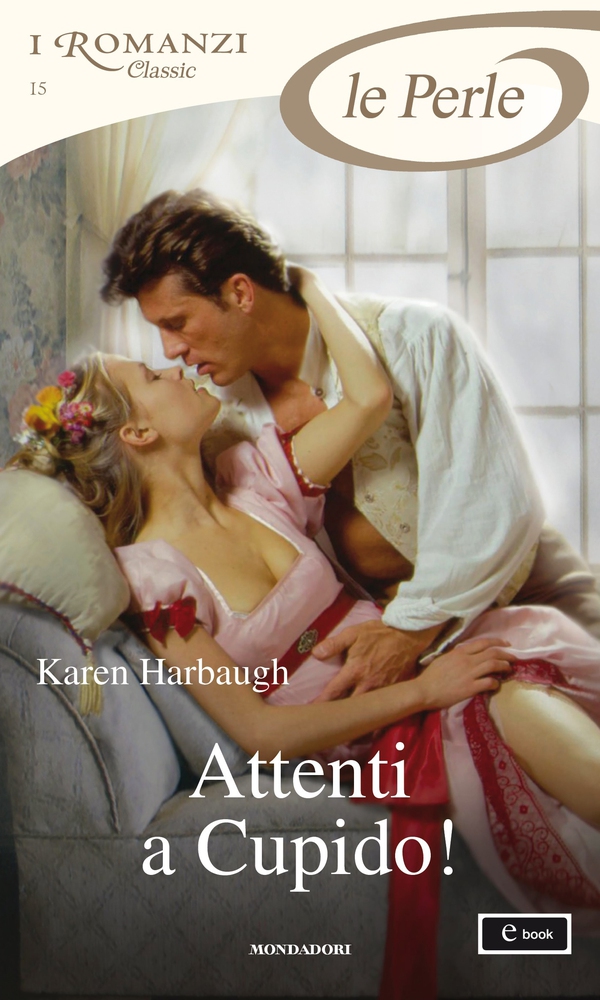 Attenti a Cupido! (I Romanzi Le Perle) - Librerie.coop Attenti a Cupido! (I Romanzi Le Perle) - Librerie.coop