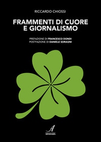 Frammenti di cuore e giornalismo - Librerie.coop