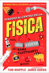 Viaggio al centro della... fisica. Dalle leggi di Newton alle rane fluttuanti - Librerie.coop Viaggio al centro della... fisica. Dalle leggi di Newton alle rane fluttuanti - Librerie.coop