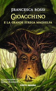 Gioacchino e la grande strega Maghelfa - Librerie.coop