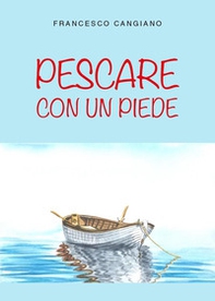 Pescare con un piede - Librerie.coop