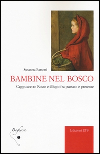 Bambine nel bosco. Cappuccetto Rosso e il lupo fra passato e presente - Librerie.coop