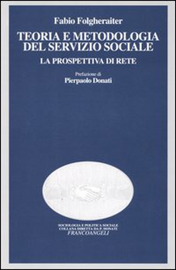 Teoria e metodologia del servizio sociale. La prospettiva di rete - Librerie.coop Teoria e metodologia del servizio sociale. La prospettiva di rete - Librerie.coop
